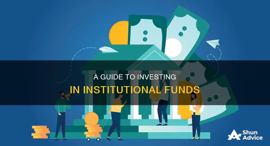 how to invest in institutional funds