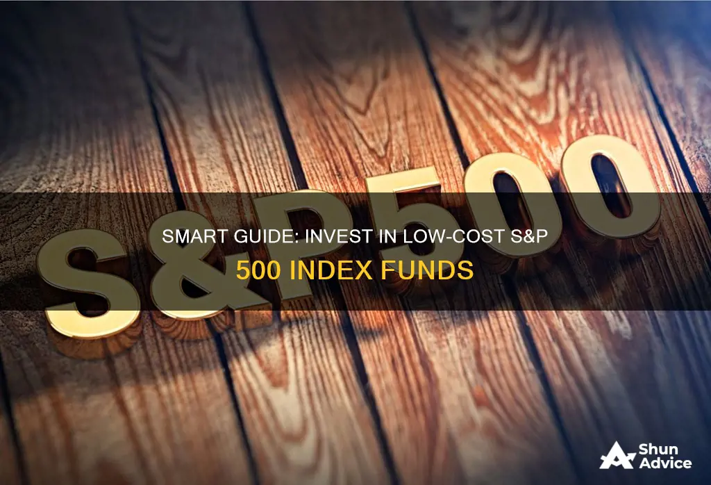 how to invest in low-cost s&p 500 index fund