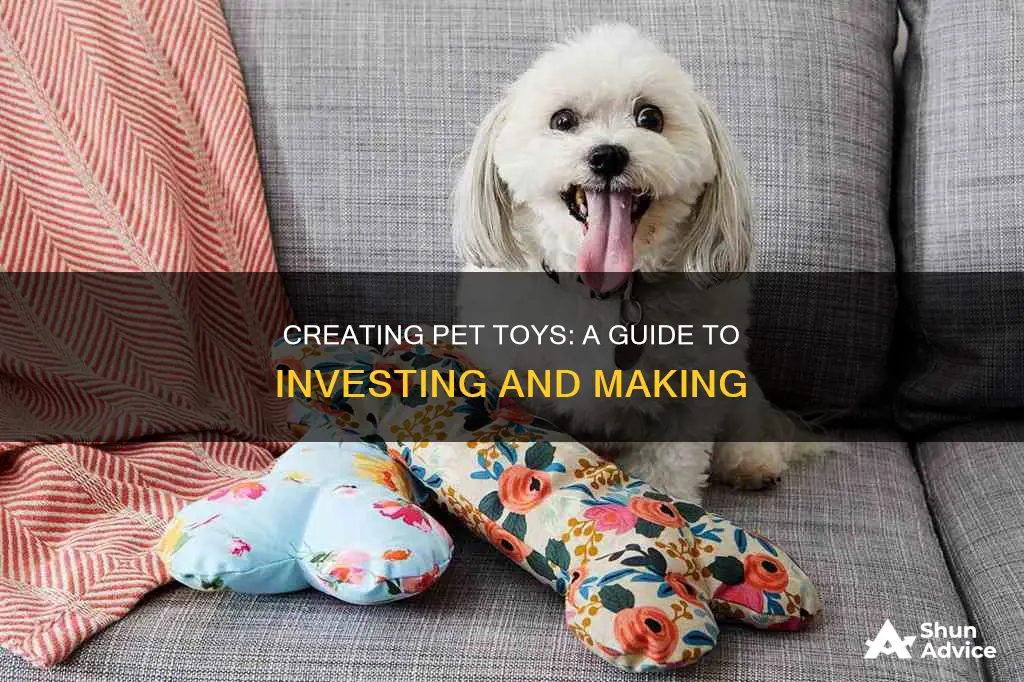 how to invest in make a pet toy