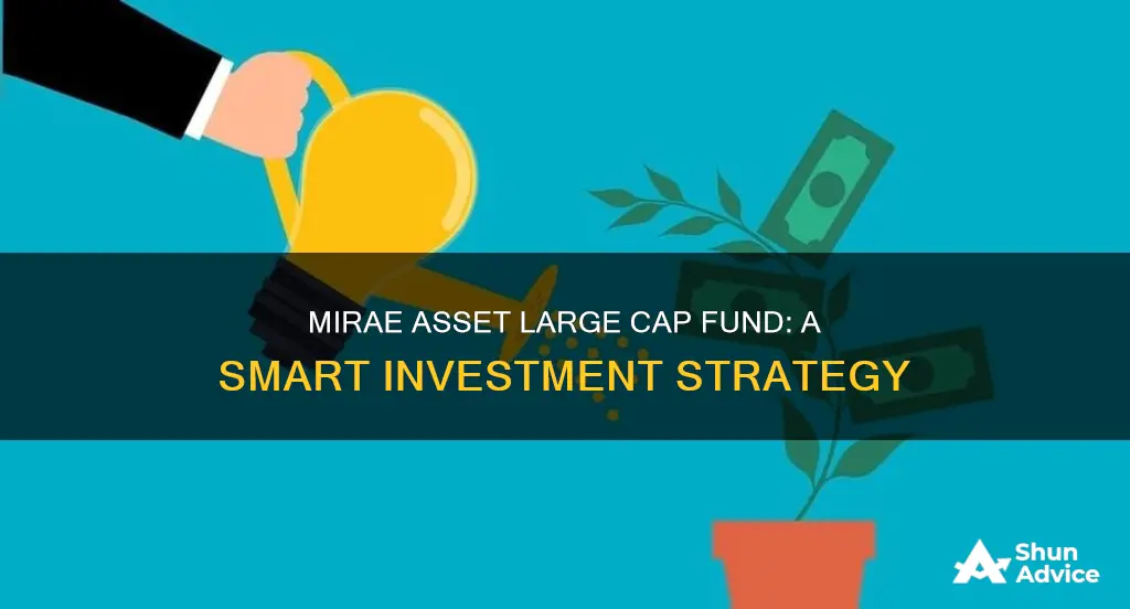 how to invest in mirae asset large cap fund