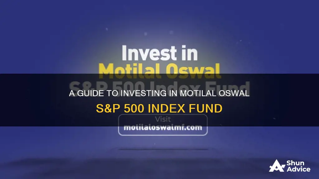 how to invest in motilal oswal s&p 500 index fund