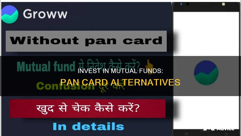 how to invest in mutual funds without pan card