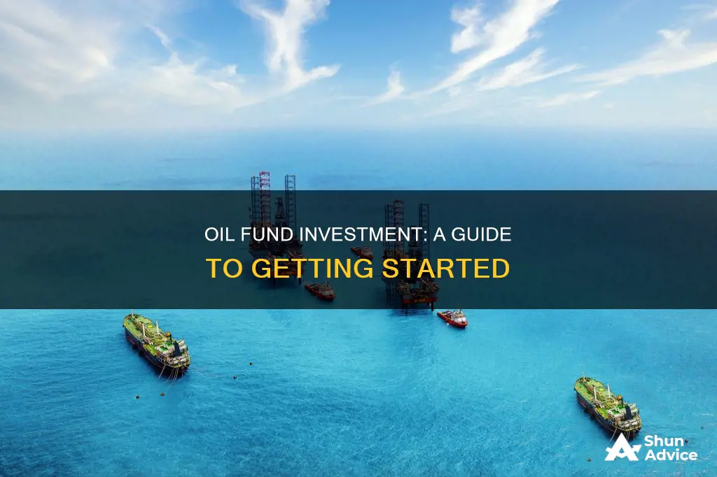 how to invest in oil funds