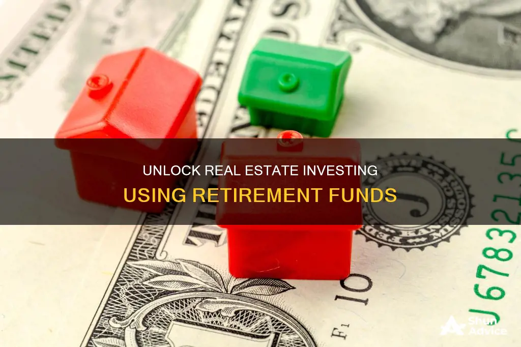 how to invest in real estate with retirement funds