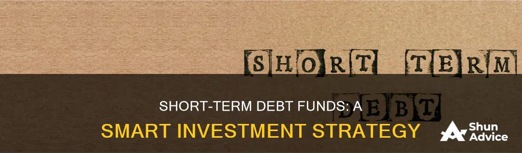 how to invest in short term debt funds