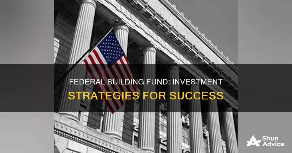 how to invest in the federal building fund