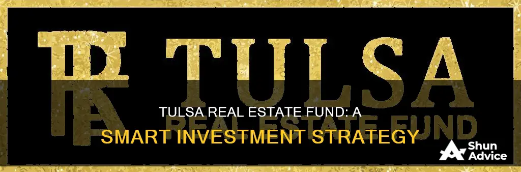 how to invest in tulsa real estate fund