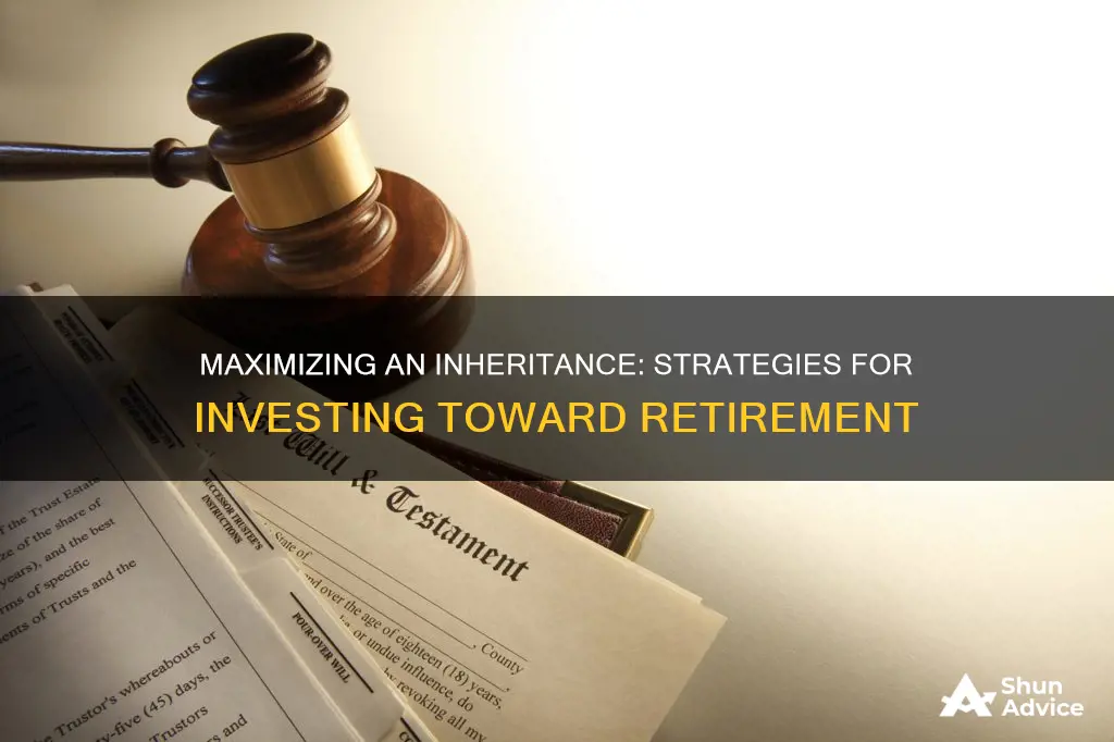 how to invest inheritance for retirement