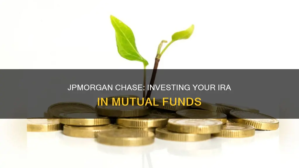 how to invest ira in mutual fund jpmorgan chase