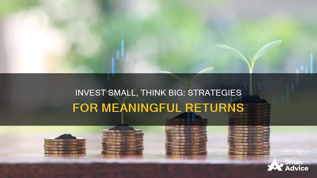 how to invest meaningfully with small funds