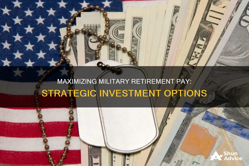 how to invest military retirement pay