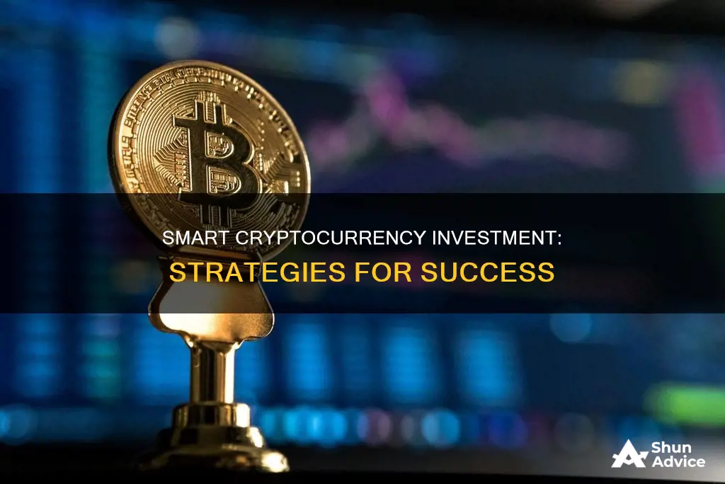 how to invest smart in cryptocurrency