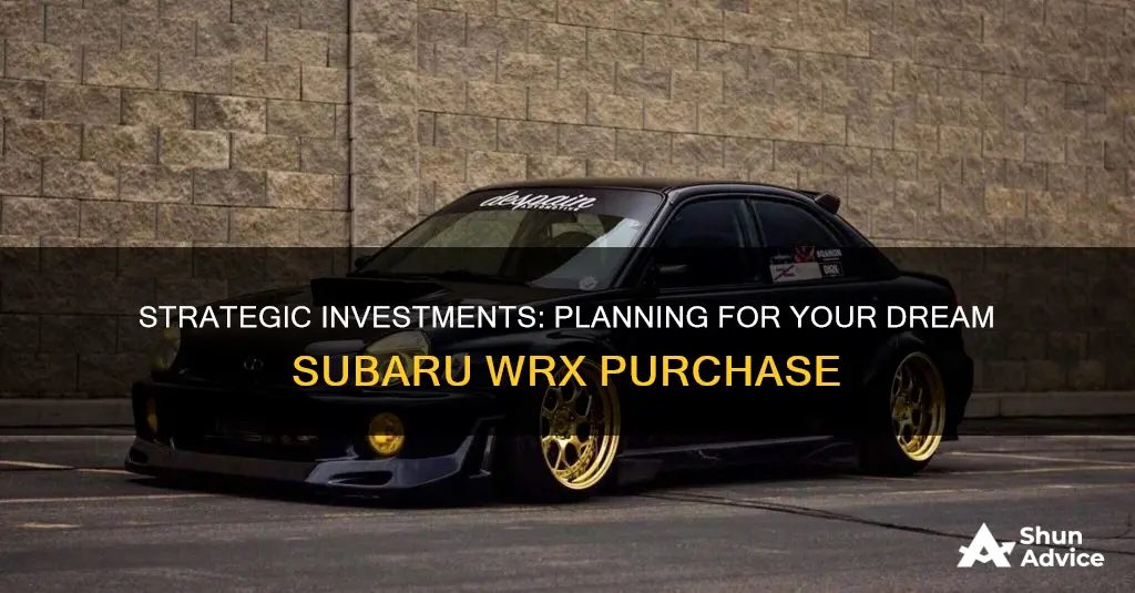 how to invest subaru wrx to buy in the future