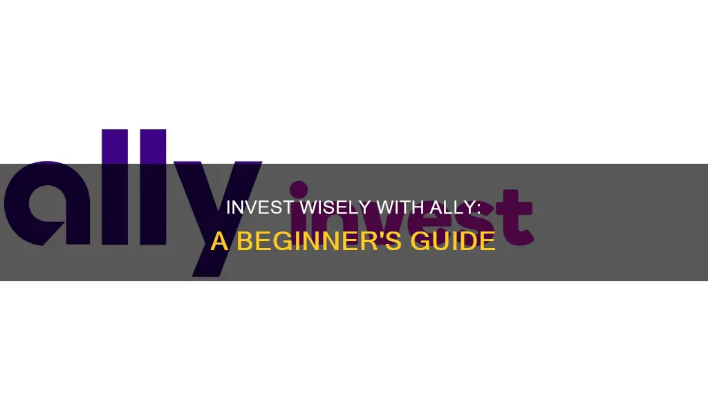 how to invest using ally