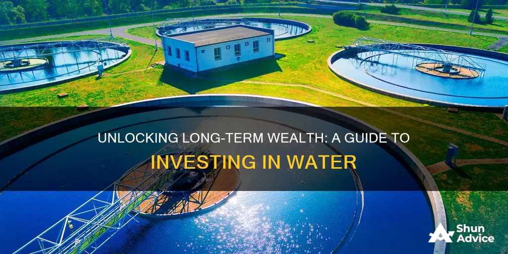 how to investing in water long term