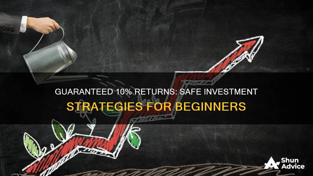 how to make 10 percent guaranteed from investment