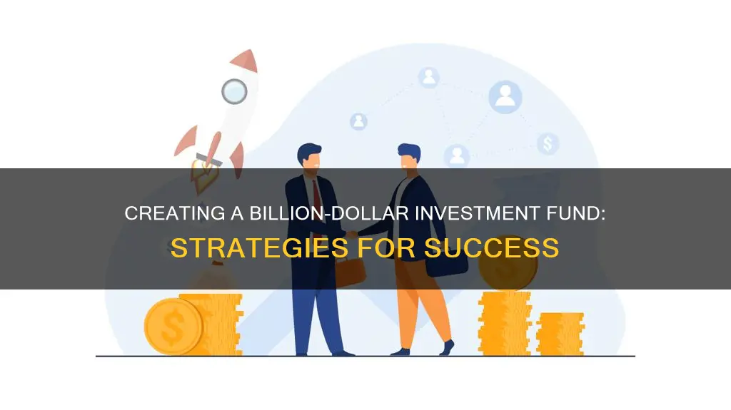 how to make a billion dollars investment fund