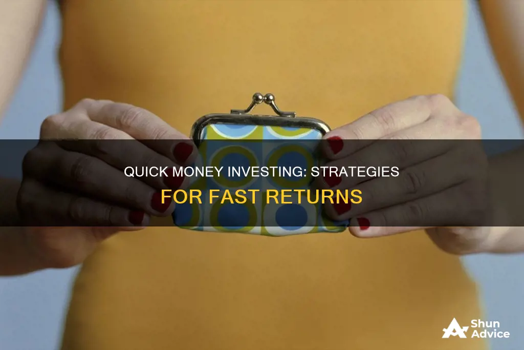 how to make a quick buck investing