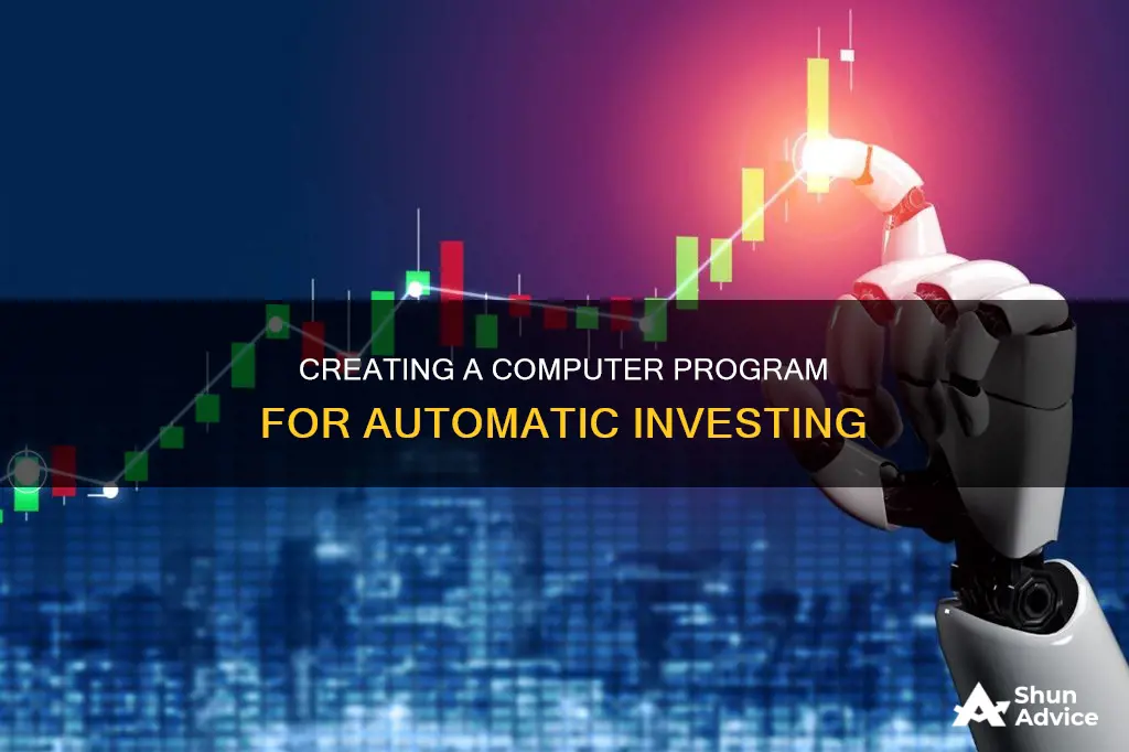 how to make an automatic investment computer program