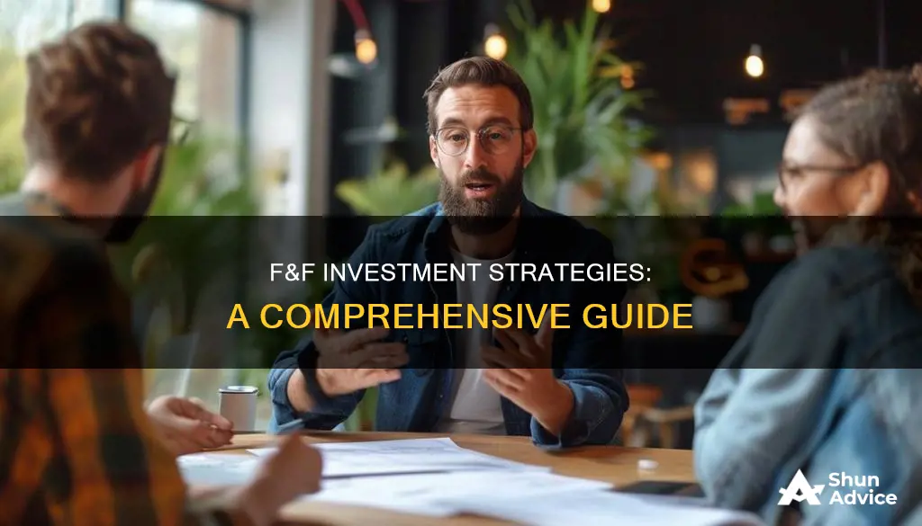 how to make an f&f investment