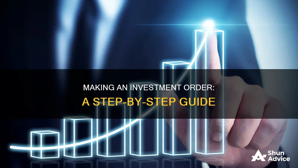 how to make an investment order