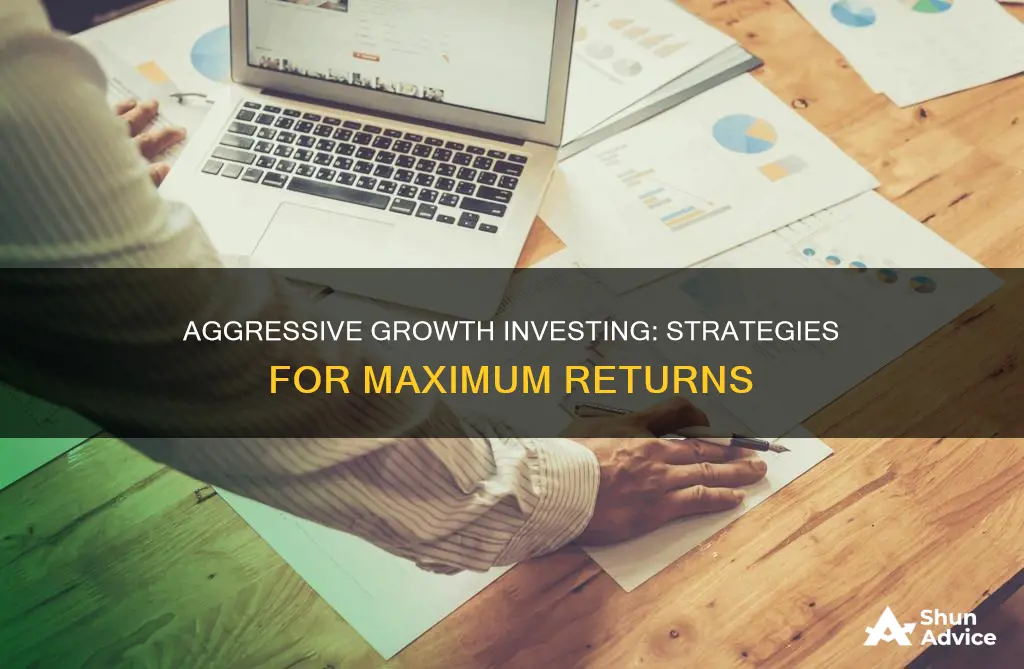 how to make invest for aggressive growth