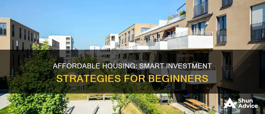 how to make invest in affordable housing