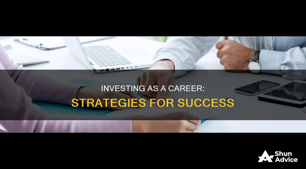 how to make investing your job