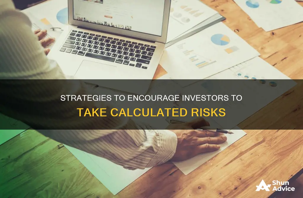 how to make investors invest more aggressively