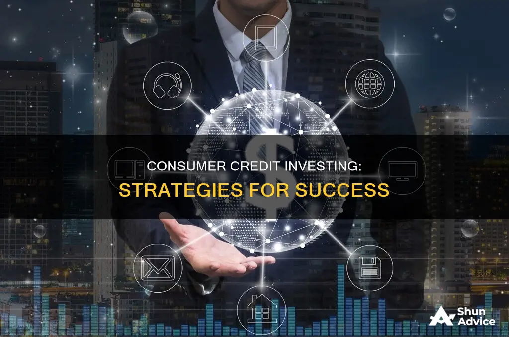 how to make the most of consumer credit investing