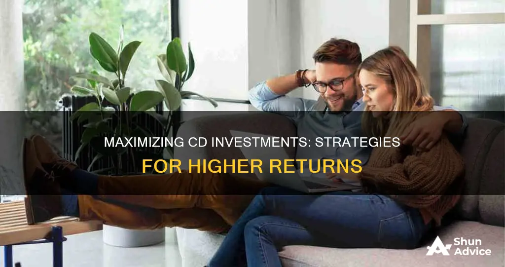 how to make the most on a cd investment