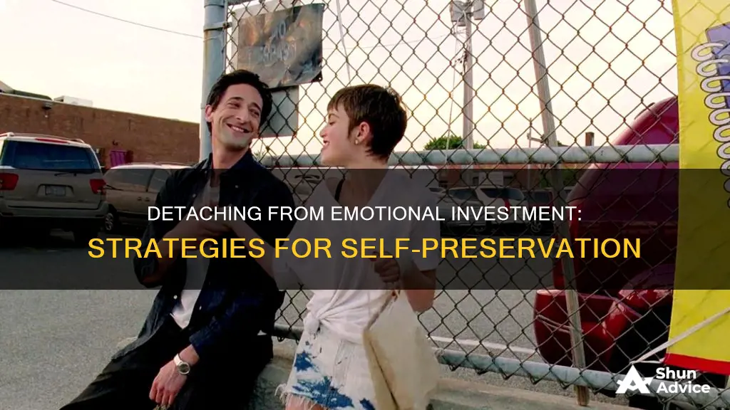 how to make yourself less emotionally invested in someone