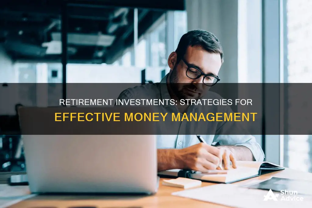 how to manage investments in retirement