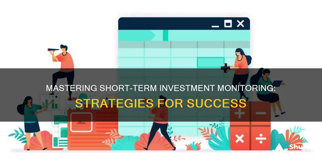 how to monitor short term investments