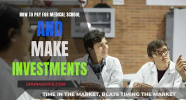 Funding Medical School: Strategies for Payment and Investment