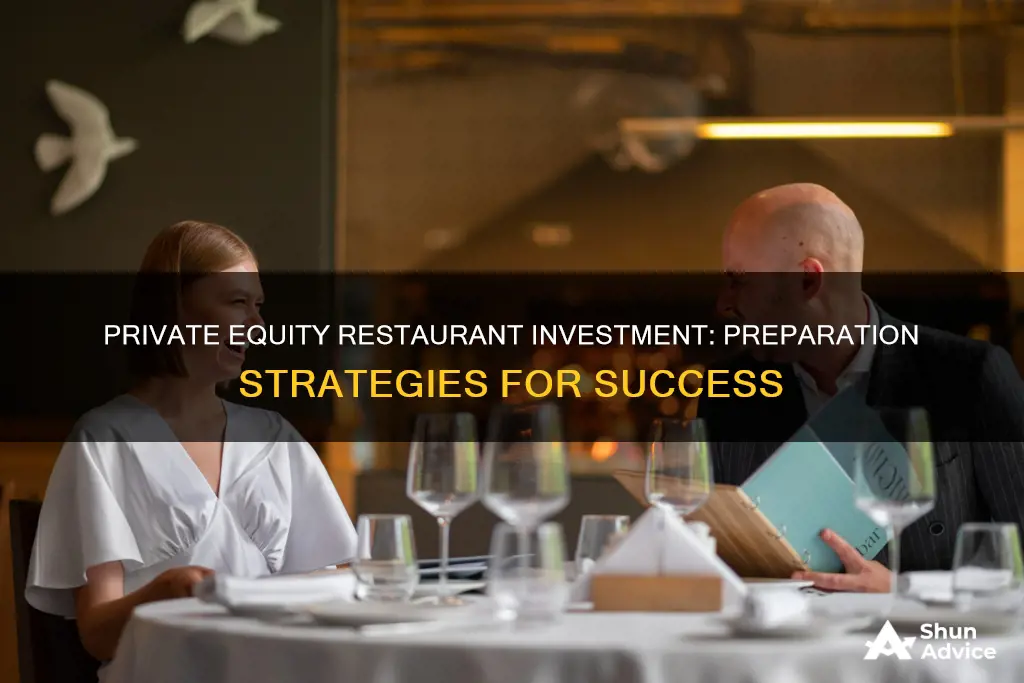 how to prepare for a private equity restaurant investment