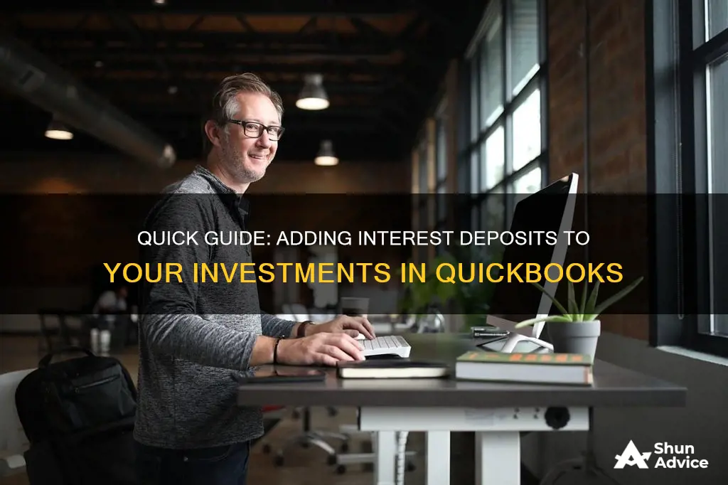 how to put interest deposit on investment in quickbooks