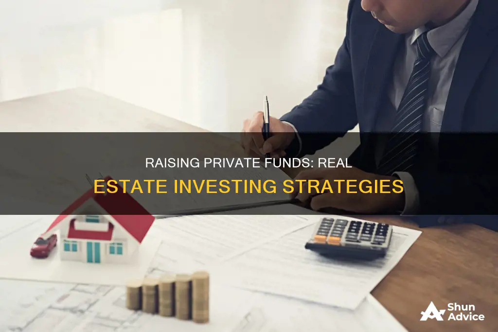 how to raise private funds for real estate investing