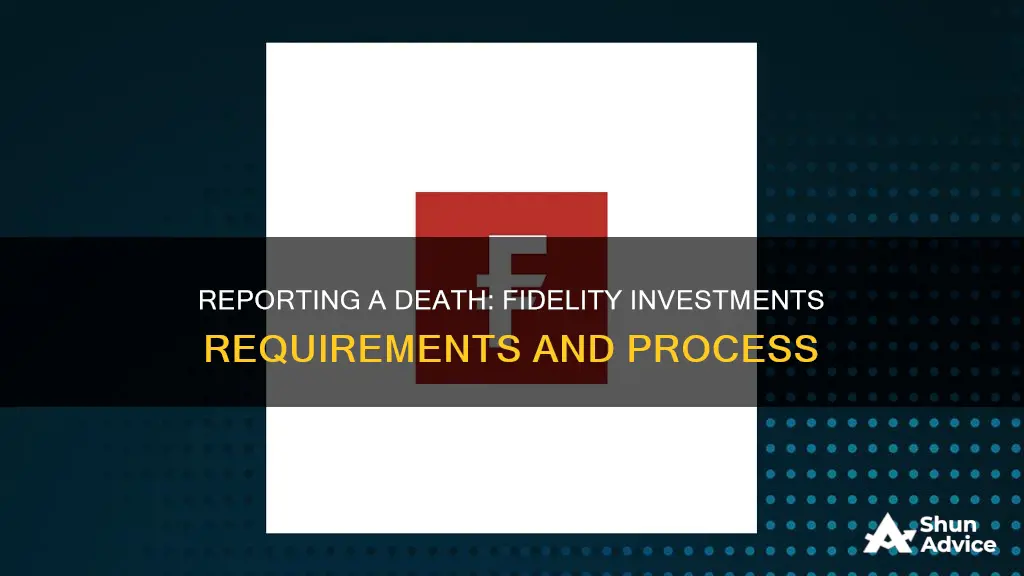 how to report a death to fidelity investments