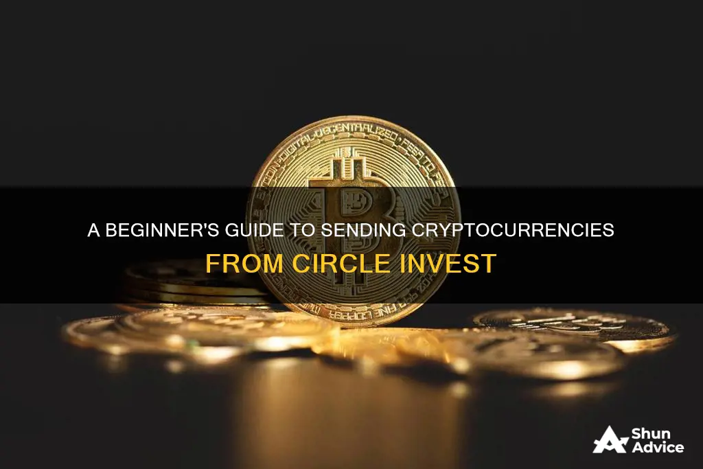 how to send cryptocurrencies from circle invest