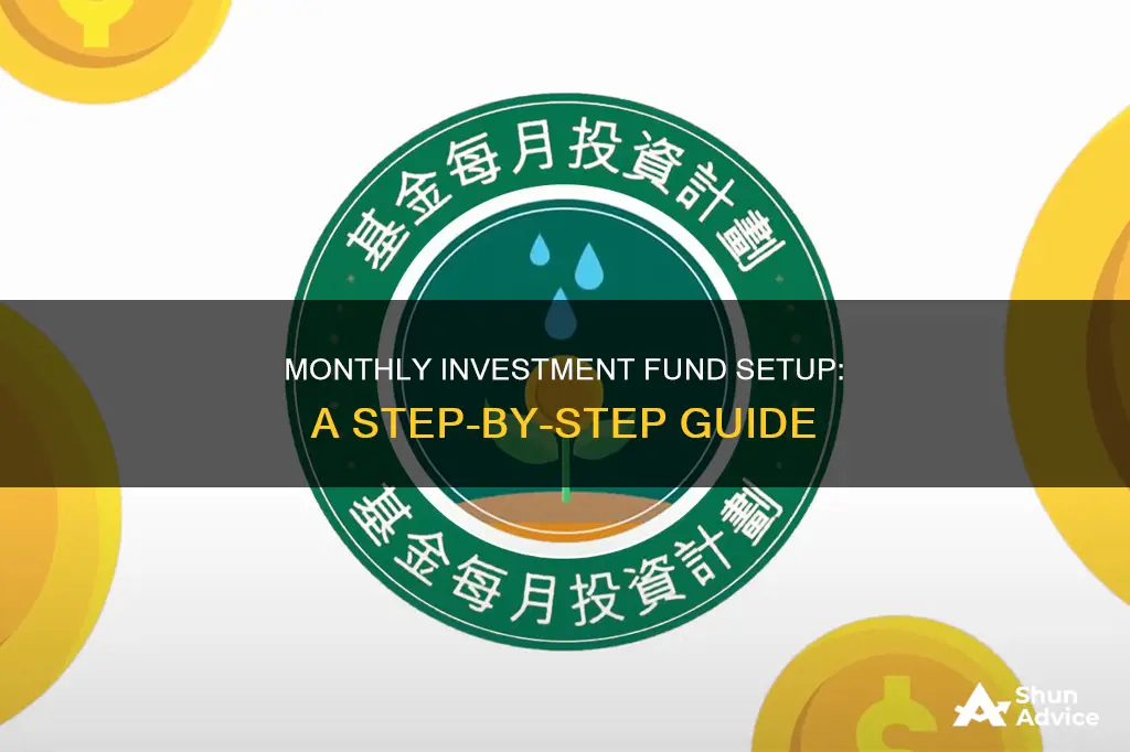 how to set up monthly investment fund