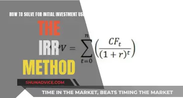 Calculating Initial Investment: Using IRR to Solve