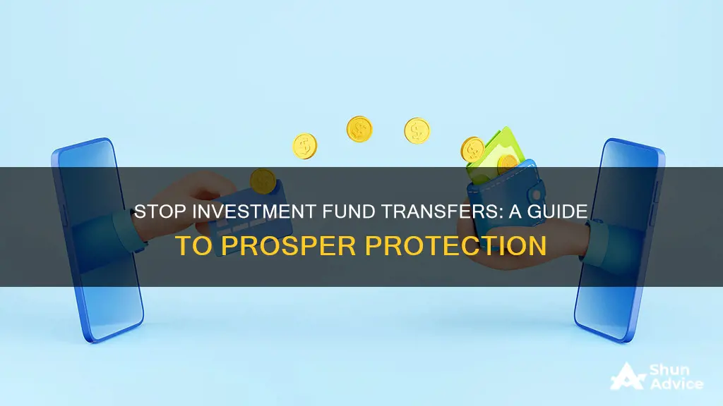 how to stop investment funds transfer in prosper