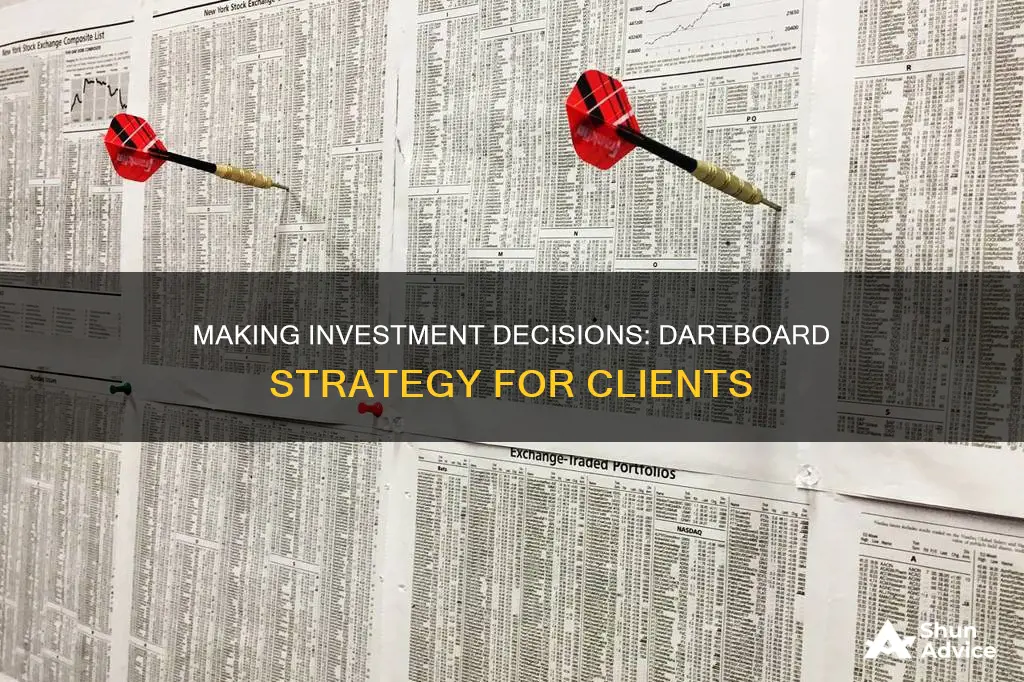 how to throw darts to make investment decisions for clients