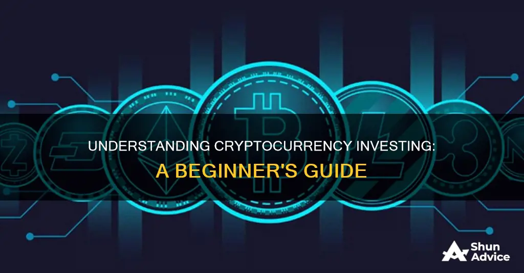 how to understand investing in cryptocurrency