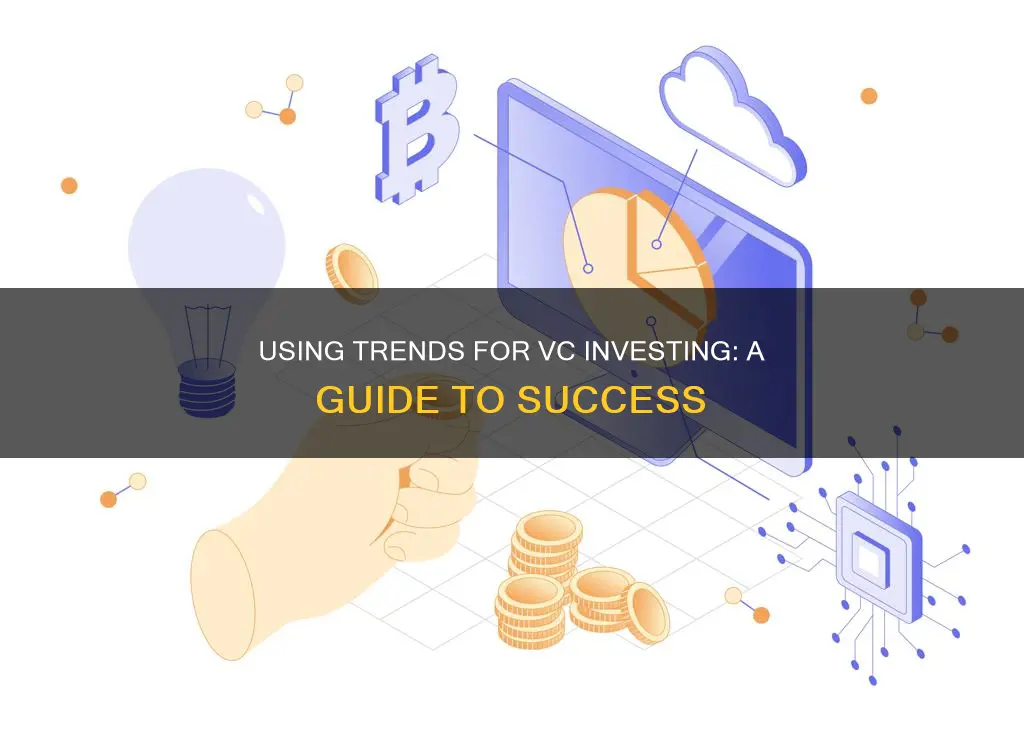 how to use trends for vc investing