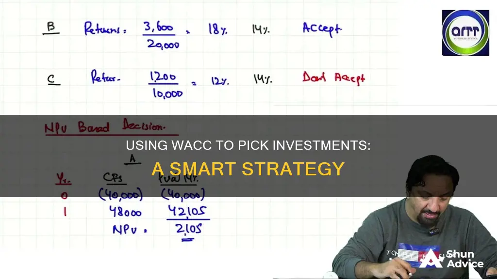 how to use wacc to select an investment