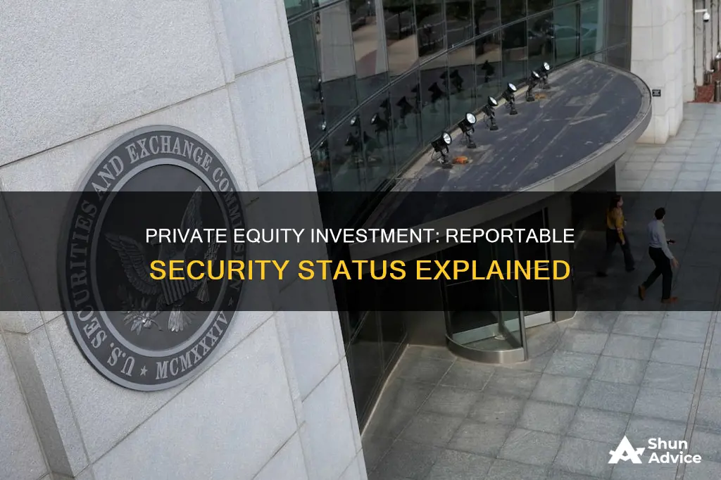 is a private equity investment a reportable security