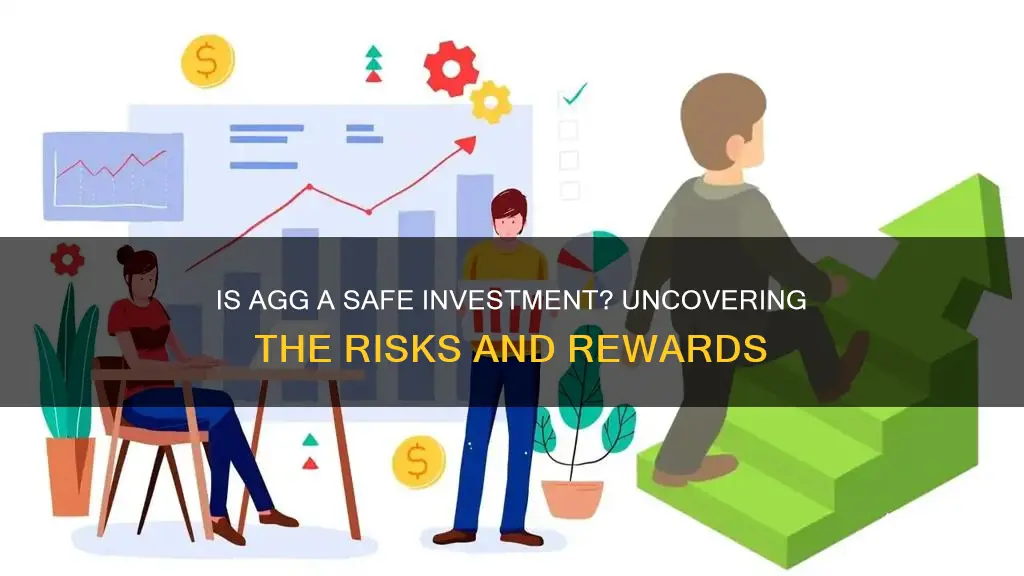 is agg a safe investment