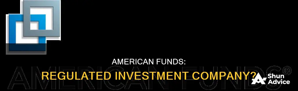 is american funds a regulated investment company